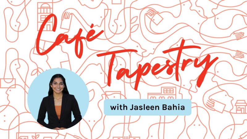 Café Tapestry title with abstract background, summer associate Jasleen Bahia’s photo, and her name in a blue box.